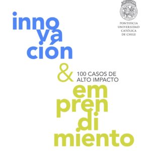 Innovación & Emprendimiento: 100 casos de alto impacto | Publicación online 